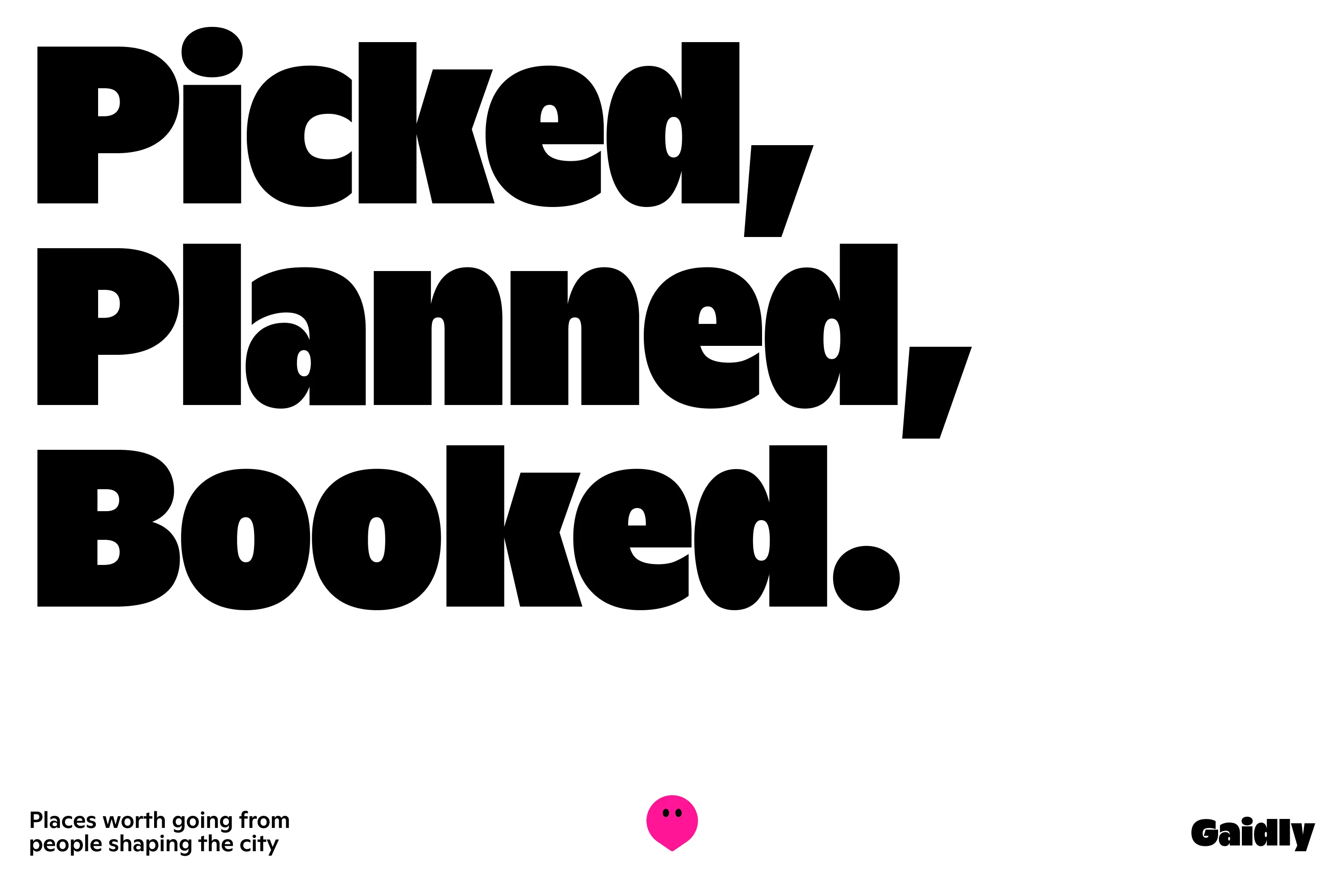 Gaidly typography reading Picked, Planned, Booked.